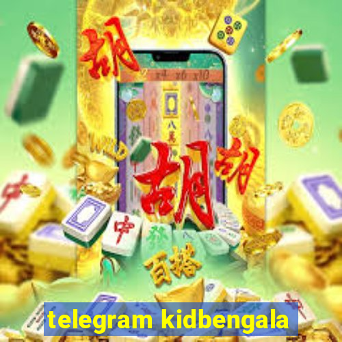 telegram kidbengala